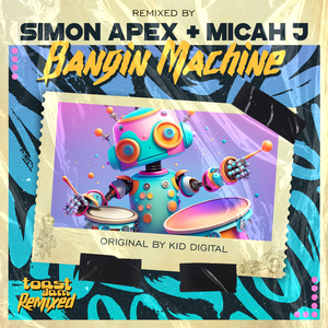 Bangin Machine (Simon Apex & micah j Remix)
