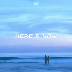 HERE & NOW