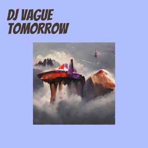 Dj Vague Tomorrow