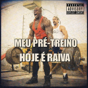 Meu Pré-Treino Hoje É Raiva