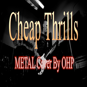 Cheap Thrills (Metal Cover)