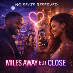 Miles Away But Close