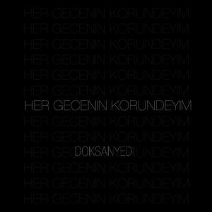 HER GECENIN KORUNDEYIM