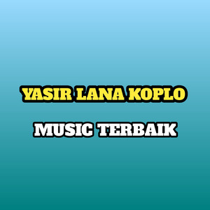 Yasir Lana Koplo