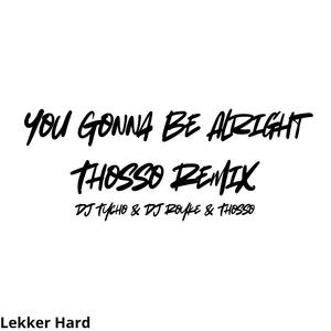 You Gonna Be Alright (thosso Remix)