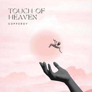 Touch of Heaven.