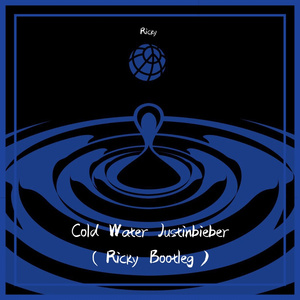 Cold Water Justinbieber （Ricky Bootleg）