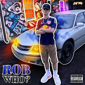 Rob Who?