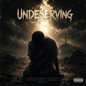 Undeserving