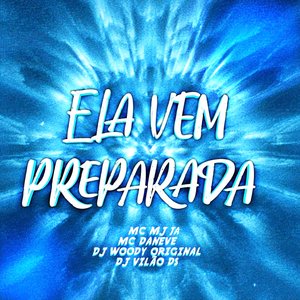 Ela Vem Preparada (feat. Mc Mj Ta)
