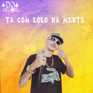 Tá Com Lolo na Mente