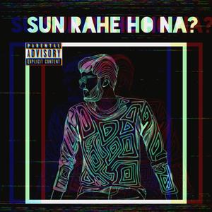 Sun rahe ho na?