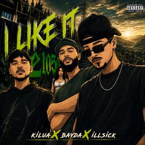 I LIKE IT (feat. bayda & Kilua)