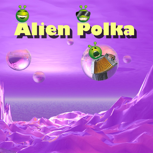 Alien Polka (feat. Eddyspagetty)