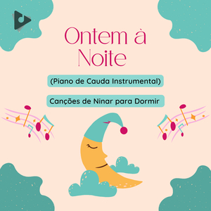 Ontem à Noite (Piano de Cauda Instrumental)