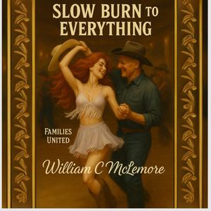 Slow Burn to Everything