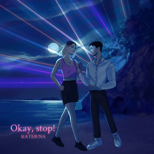 Okay, Stop!
