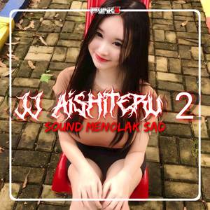JJ AISHITERU 2 (BOOTLEG) MENGKANE