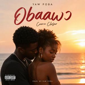 OBAAWƆ (COME CLOSER)