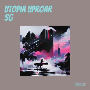Utopia Uproar Sg