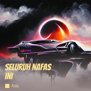 Seluruh Nafas Ini