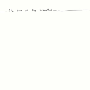 The Song of the Silhouettes