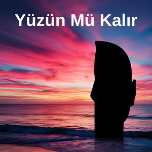 Yüzün Mü Kalır