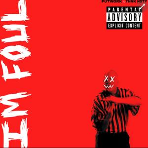 I'm foul (feat. Thnknsty)