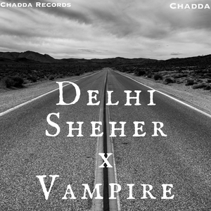 Delhi Sehar Shabd x Vampire