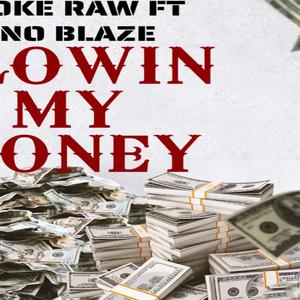 Blowin My Money (feat. Bino Blaze)