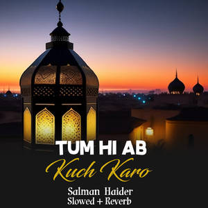 Tum Hi Ab Kuch Karo Lofi