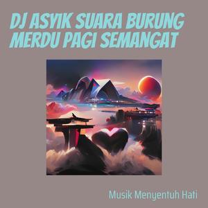 Dj Asyik Suara Burung Merdu Pagi Semangat