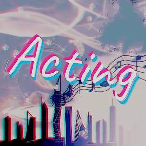 acting（翻自 逍遥散人）