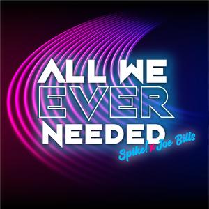 All We Ever Needed (feat. Joe Bills)