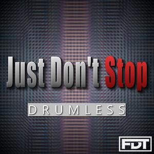Just Don't Stop (Drumless)