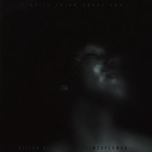 i still think about you . (feat. broimsuperman)