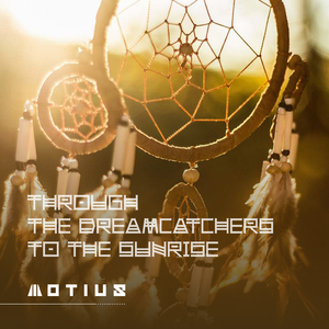 Through the Dreamcatchers to the Sunrise