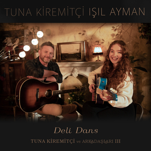 Deli Dans (Tuna Kiremitçi Ve Arkadaşları, Vol. 3)
