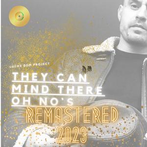 They Can Mind There Oh No`s (Remastered 2023)