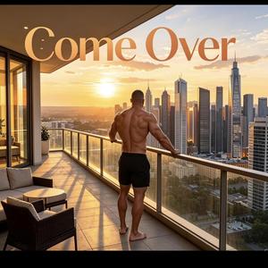 Come over