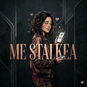 Me stalkea