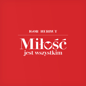Milosc jest wszystkim