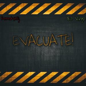 Evacuate! (feat. Remedy4Ej)