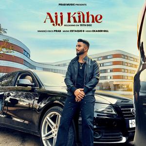 Ajj Kithe