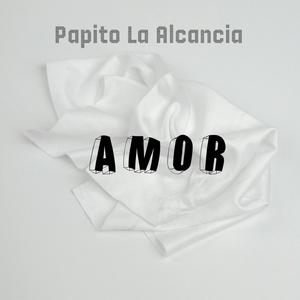 Papito La Alcancia (Amor)