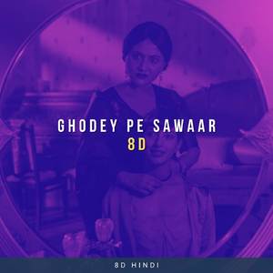 Ghodey Pe Sawaar 8D (Remix)