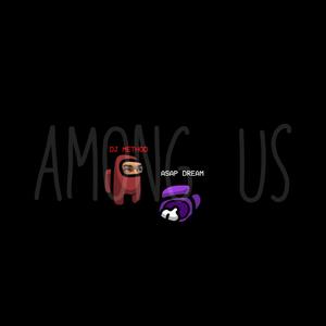 Among Us (feat. Asap Dream)