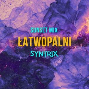 Łatwopalni (Sunset Mix)