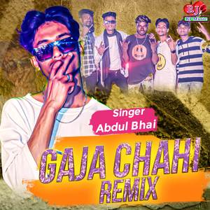 Gaja Chahi Remix