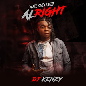 We Go Dey Alright